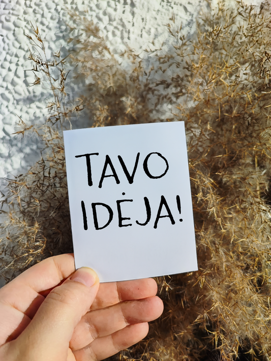 Tavo idėja! 💡